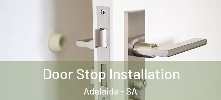  Door Stop Installation Adelaide - SA