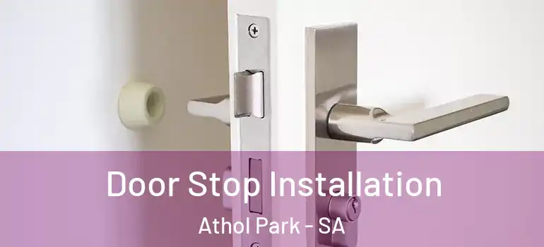 Door Stop Installation Athol Park - SA