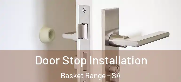 Door Stop Installation Basket Range - SA