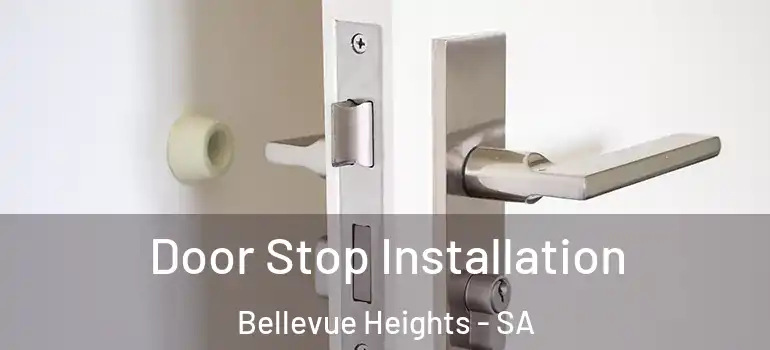 Door Stop Installation Bellevue Heights - SA