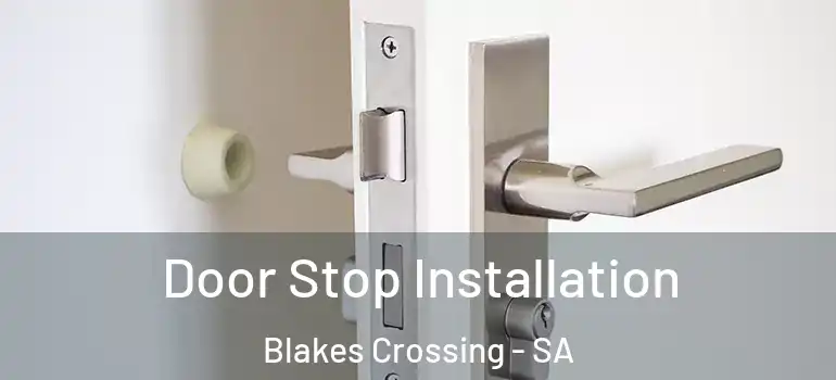 Door Stop Installation Blakes Crossing - SA