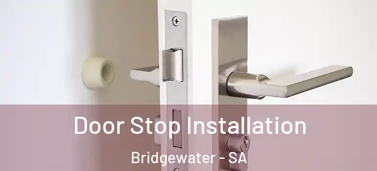 Door Stop Installation Bridgewater - SA