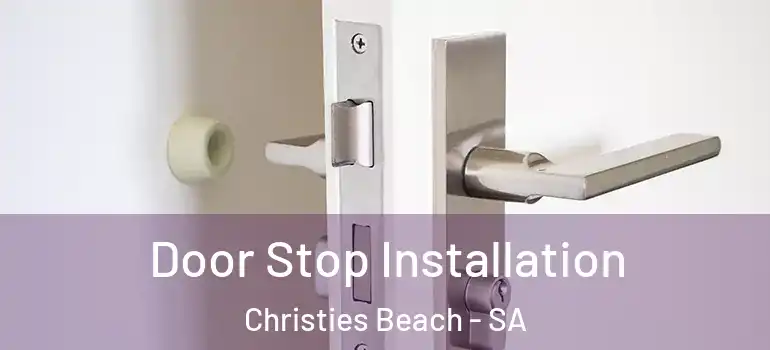 Door Stop Installation Christies Beach - SA