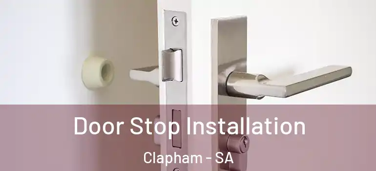 Door Stop Installation Clapham - SA