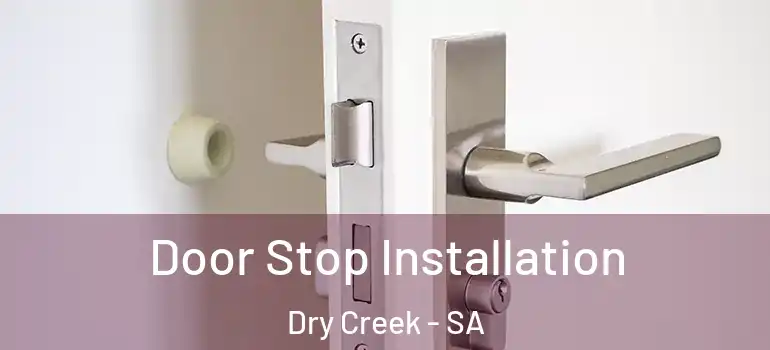 Door Stop Installation Dry Creek - SA