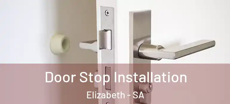 Door Stop Installation Elizabeth - SA