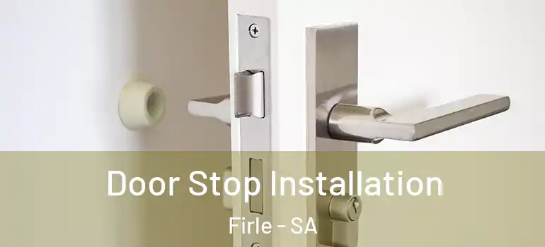Door Stop Installation Firle - SA