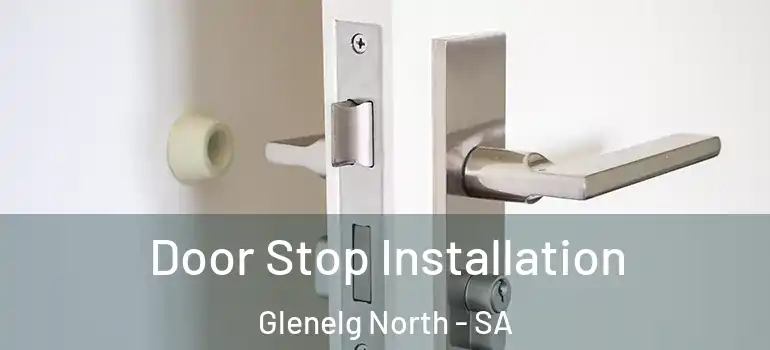 Door Stop Installation Glenelg North - SA