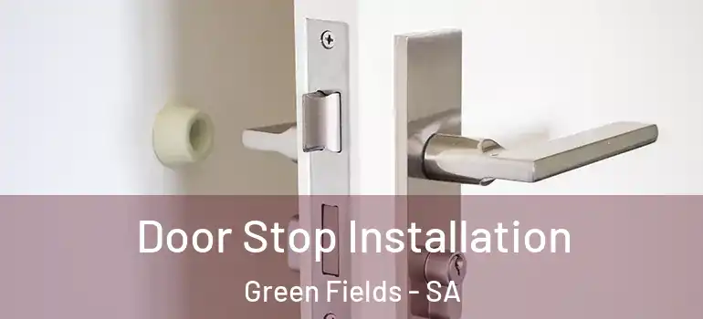 Door Stop Installation Green Fields - SA