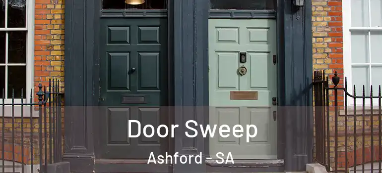 Door Sweep Ashford - SA