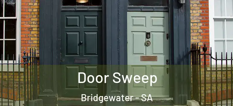 Door Sweep Bridgewater - SA