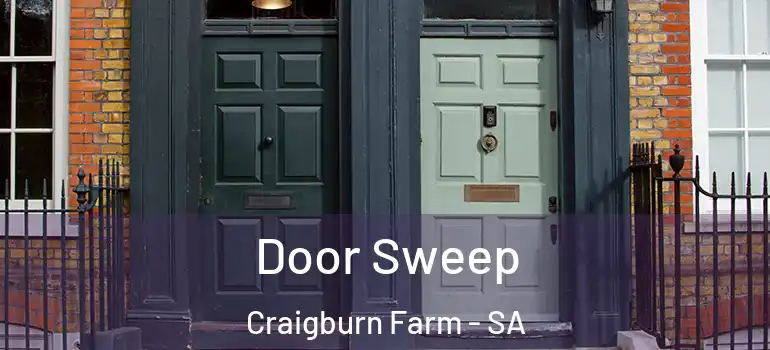 Door Sweep Craigburn Farm - SA