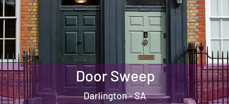 Door Sweep Darlington - SA