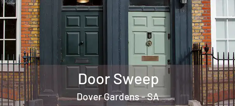 Door Sweep Dover Gardens - SA