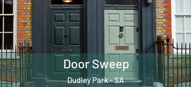 Door Sweep Dudley Park - SA