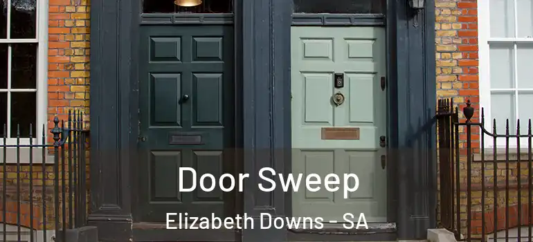 Door Sweep Elizabeth Downs - SA