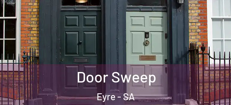 Door Sweep Eyre - SA