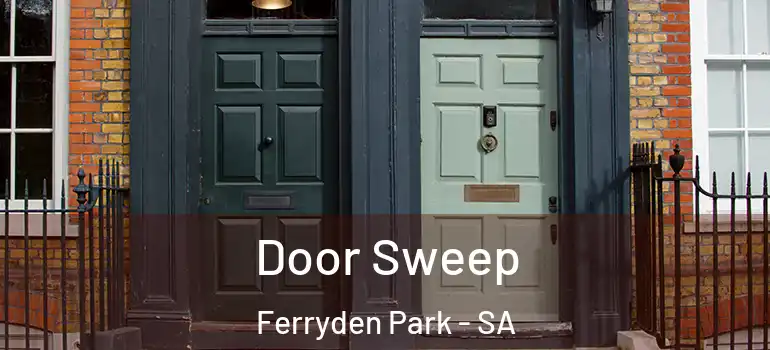 Door Sweep Ferryden Park - SA