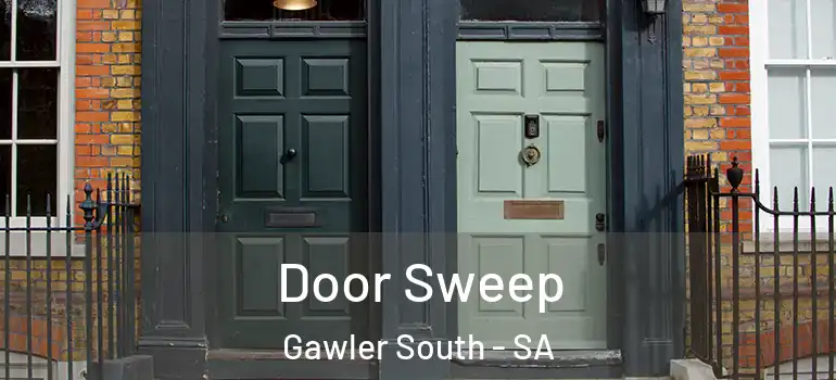 Door Sweep Gawler South - SA