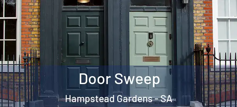 Door Sweep Hampstead Gardens - SA