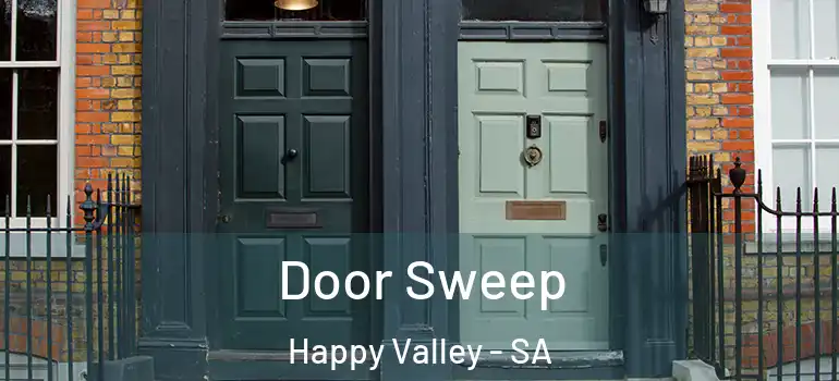Door Sweep Happy Valley - SA