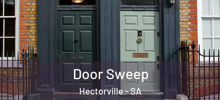 Door Sweep Hectorville - SA