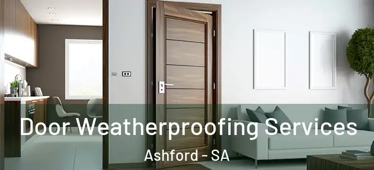 Door Weatherproofing Services Ashford - SA