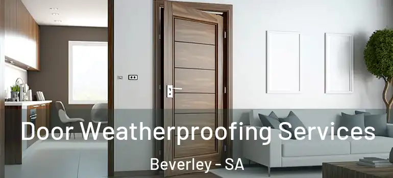 Door Weatherproofing Services Beverley - SA