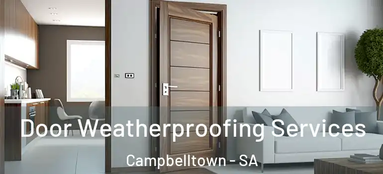 Door Weatherproofing Services Campbelltown - SA
