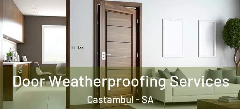 Door Weatherproofing Services Castambul - SA