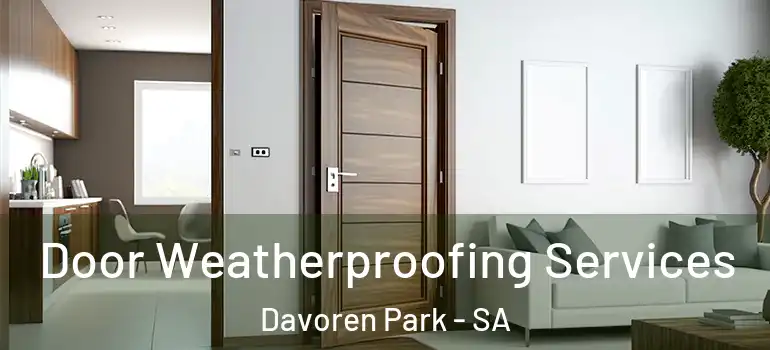 Door Weatherproofing Services Davoren Park - SA