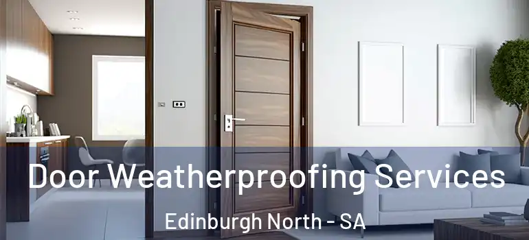 Door Weatherproofing Services Edinburgh North - SA