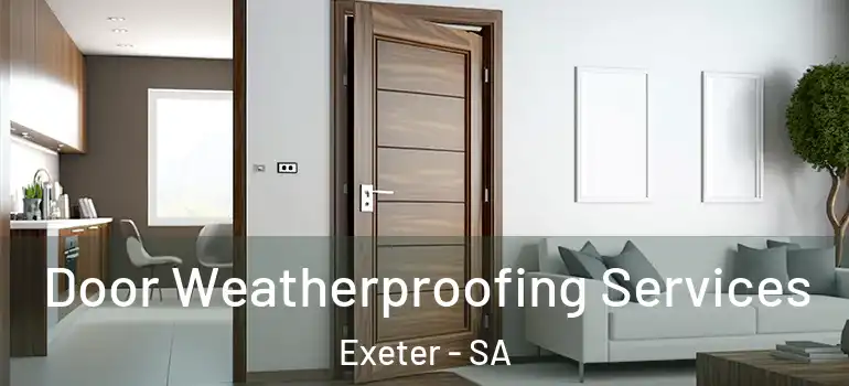 Door Weatherproofing Services Exeter - SA