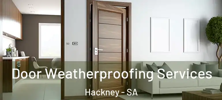 Door Weatherproofing Services Hackney - SA