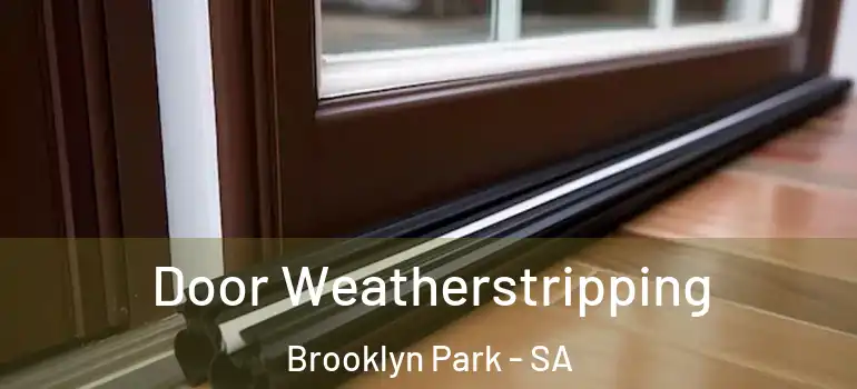 Door Weatherstripping Brooklyn Park - SA