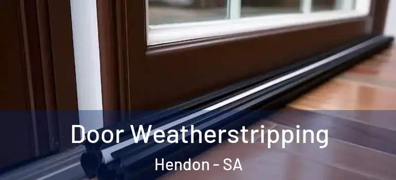 Door Weatherstripping Hendon - SA