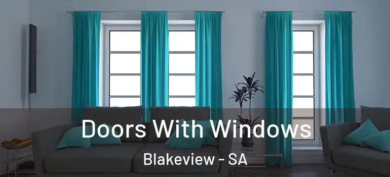 Doors With Windows Blakeview - SA