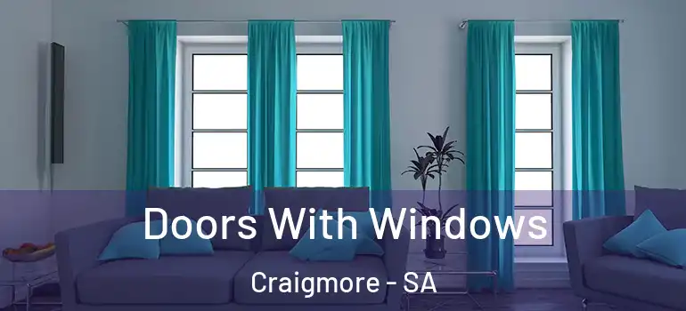 Doors With Windows Craigmore - SA