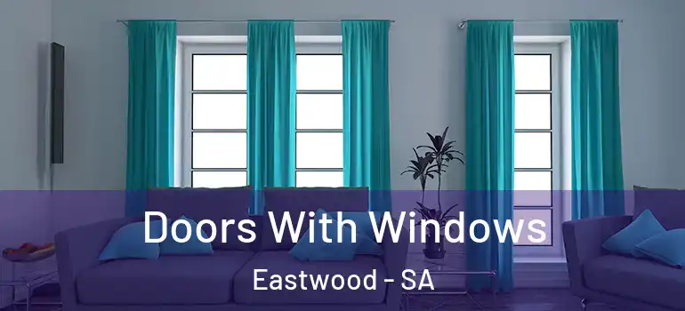 Doors With Windows Eastwood - SA