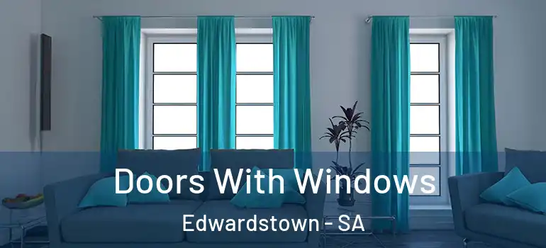 Doors With Windows Edwardstown - SA