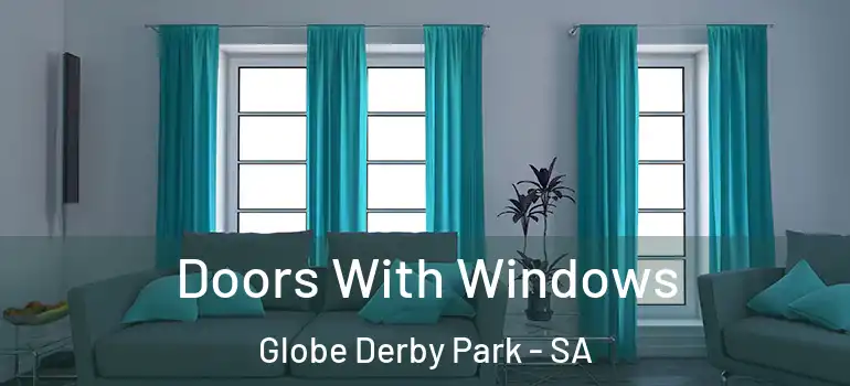Doors With Windows Globe Derby Park - SA