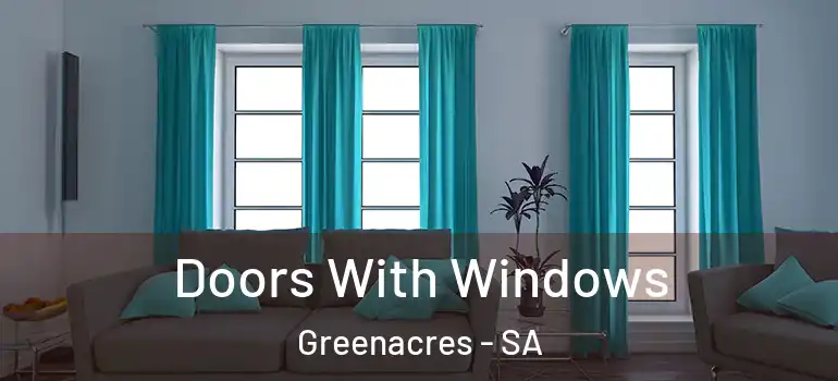 Doors With Windows Greenacres - SA