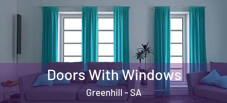 Doors With Windows Greenhill - SA