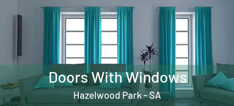 Doors With Windows Hazelwood Park - SA