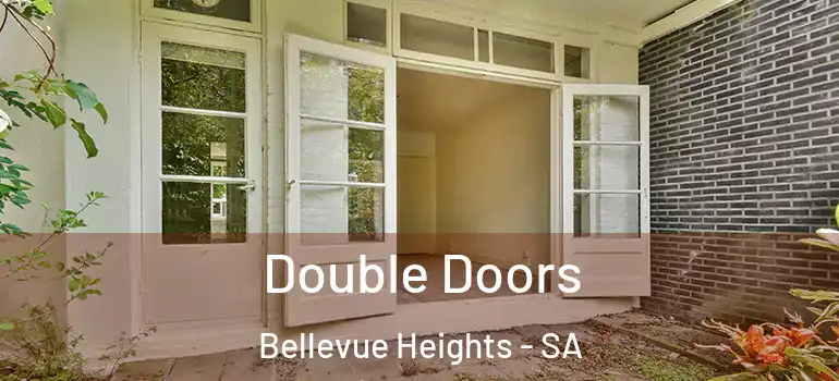 Double Doors Bellevue Heights - SA