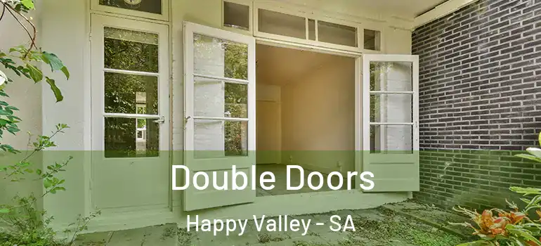 Double Doors Happy Valley - SA