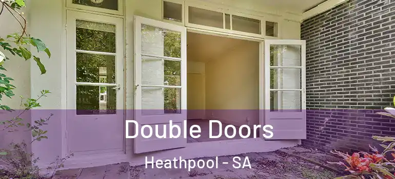 Double Doors Heathpool - SA