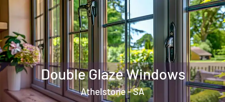 Double Glaze Windows Athelstone - SA