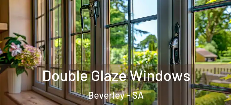 Double Glaze Windows Beverley - SA