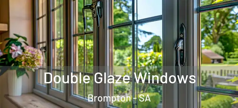 Double Glaze Windows Brompton - SA